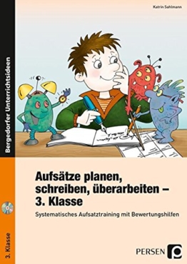 Aufsätze planen, schreiben, überarbeiten - Kl. 3: Systematisches Aufsatztraining mit Bewertungs hilfen (3. Klasse) -