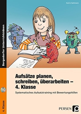 Aufsätze planen, schreiben, überarbeiten - Kl. 4: Systematisches Aufsatztraining mit Bewertungs hilfen (4. Klasse) -