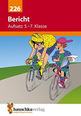 Bericht. Aufsatz 5.-7. Klasse -