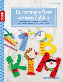 Buchstaben-Tiere und bunte Zahlen: Alphabet und Ziffern aus Papier für Kinderzimmer, Schule und Feste (kreativ.kompakt.) -