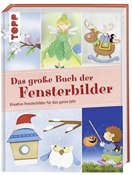 Das große Buch der Fensterbilder: Kreative Fensterbilder für das ganze Jahr (Das große Buch der Kreativideen) -