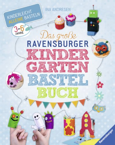 Das große Ravensburger Kindergarten-Bastelbuch -