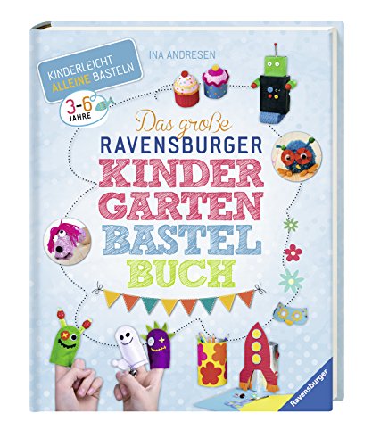Das große Ravensburger Kindergarten-Bastelbuch -