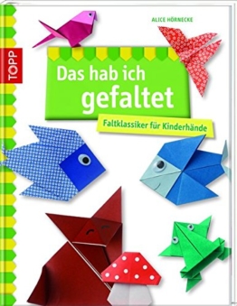 Das hab ich gefaltet: Faltklassiker für Kinderhände -