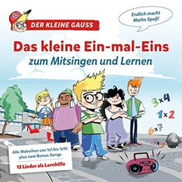 Das kleine Ein-mal-Eins zum Mitsingen und Lernen - Alle Malreihen von 1x1 bis 1x10 -