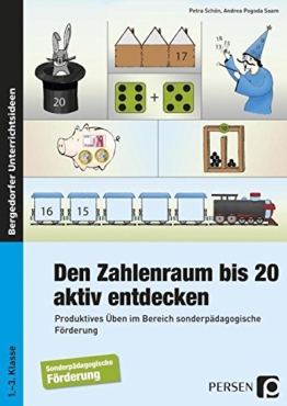 Den Zahlenraum bis 20 aktiv entdecken: Produktives Üben im Bereich sonderpädagogische Förderung (1. bis 3. Klasse) -