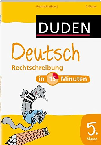 Duden - Deutsch in 15 Minuten - Rechtschreibung 5. Klasse (Duden - In 15 Minuten) -