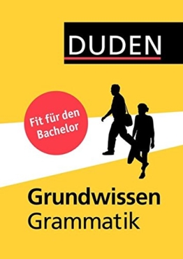 Duden - Grundwissen Grammatik: Fit für den Bachelor (Duden Sprachwissen) -