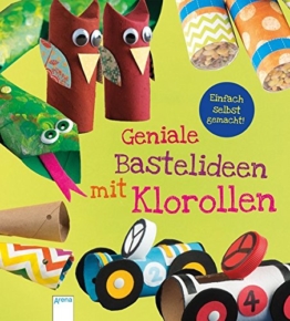 Einfach selbst gemacht! Geniale Bastelideen mit Klorollen -