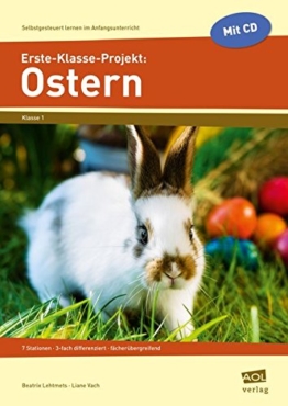 Erste-Klasse-Projekt: Ostern: 7 Stationen - 3-fach differenziert - fächerübergreifend (Selbstgesteuert lernen im Anfangsunterricht) -