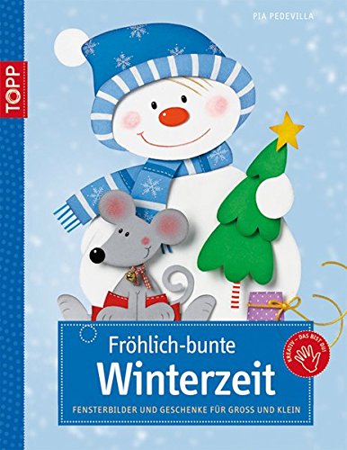 Fröhlich-bunte Winterzeit: Fensterbilder und Geschenke für Groß und Klein (kreativ.kompakt.) -