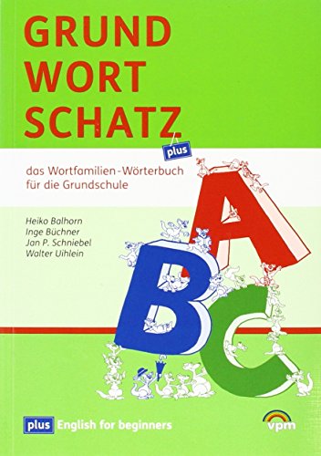 Grundwortschatz - plus: Das Wortfamilien-Wörterbuch für die Grundschule. Plus English for beginners -
