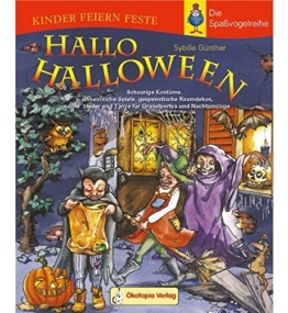 Hallo Halloween: Schaurige Kostüme, unheimliche Spiele, gespenstische Raumdekos, coole Lieder und Tänze für Gruselpartys und Nachtumzüge (Kinder feiern Feste - Die Spassvogelreihe) -