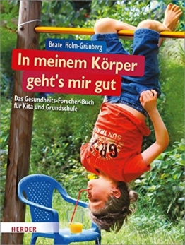 In meinem Körper geht's mir gut!: Das Gesundheits-Forscher-Buch für Kita und Grundschule -