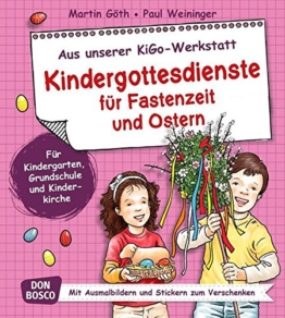 Kindergottesdienste für Fastenzeit und Ostern. Aus unserer KiGo-Werkstatt. Für Kindergarten, Grundschule und Kinderkirche. Mit Ausmalbildern und Stickern zum Verschenken. -