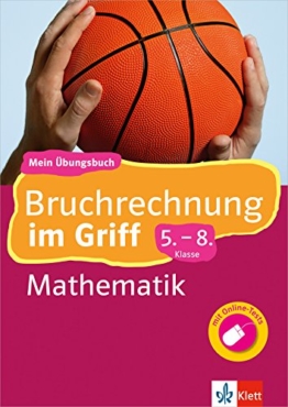 Klett Bruchrechnung im Griff Mathematik 5.-8. Klasse: Mein Übungsbuch für Gymnasium und Realschule -