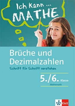 Klett Ich kann ... Mathe - Brüche und Dezimalzahlen 5./6. Klasse: Mathematik Schritt für Schritt verstehen in Gymnasium und Realschule -