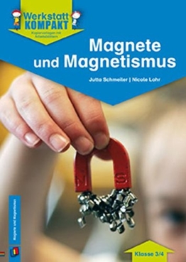 Magnete und Magnetismus - Kopiervorlagen mit Arbeitsblättern (Werkstatt kompakt) -