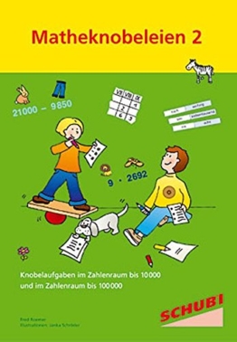 Matheknobeleien 2: Mathematikaufgaben zum Knobeln im Zahlenraum bis 10000 und im Zahlenraum bis 100000 -