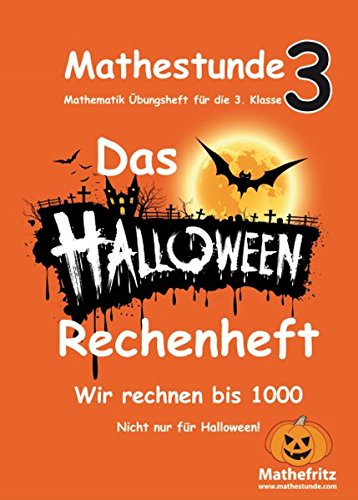 Mathestunde 3 - Das Halloween Rechenheft: Wir rechnen bis 1000 -