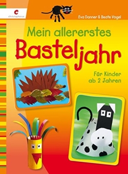 Mein allererstes Basteljahr: Für Kinder ab 2 Jahren -