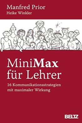 MiniMax für Lehrer: 16 Kommunikationsstrategien mit maximaler Wirkung -