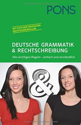 PONS Deutsche Grammatik und Rechtschreibung: Alle wichtigen Regeln - einfach und verständlich -