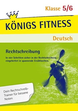 Rechtschreibung: S-Laute, Dehnung und Schärfung, Vor- und Nachsilben, Groß- und Kleinschreibung, Getrennt- und Zusammenschreibung und mehr - Deutsch Klasse 5/6. (Königs Fitness) -