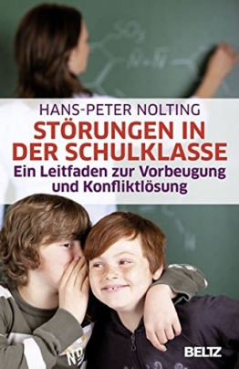 Störungen in der Schulklasse: Ein Leitfaden zur Vorbeugung und Konfliktlösung (Beltz Taschenbuch) -