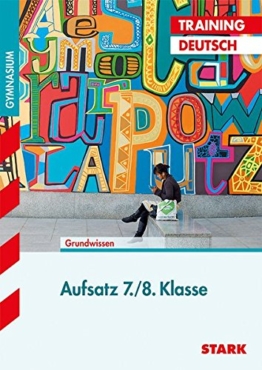 Training Gymnasium - Deutsch Aufsatz 7./8. Klasse: Grundlagen und Aufgaben mit Lösungen -